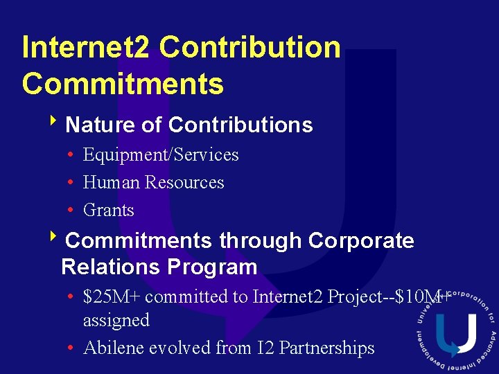 Internet 2 Contribution Commitments 8 Nature of Contributions • Equipment/Services • Human Resources •