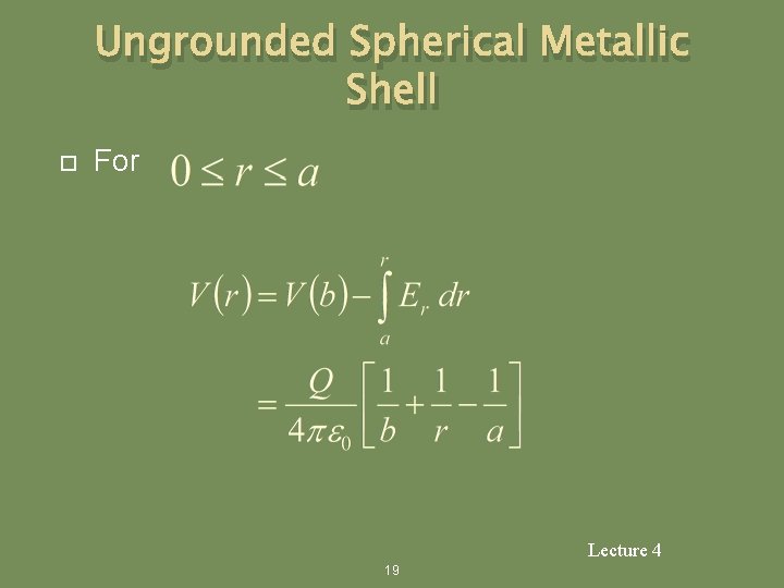 Ungrounded Spherical Metallic Shell For Lecture 4 19 