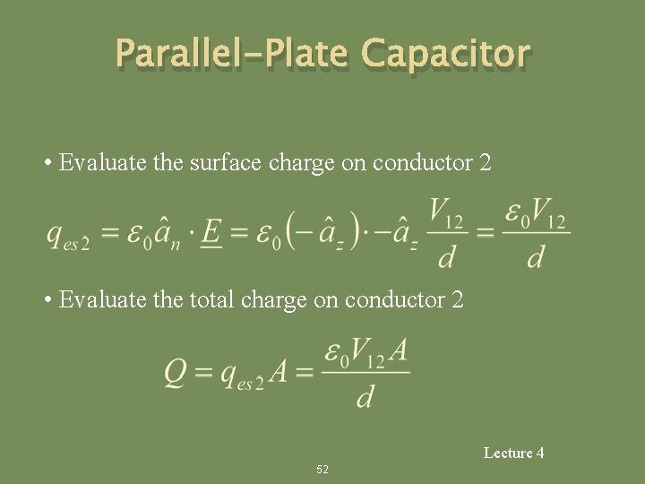Parallel-Plate Capacitor • Evaluate the surface charge on conductor 2 • Evaluate the total