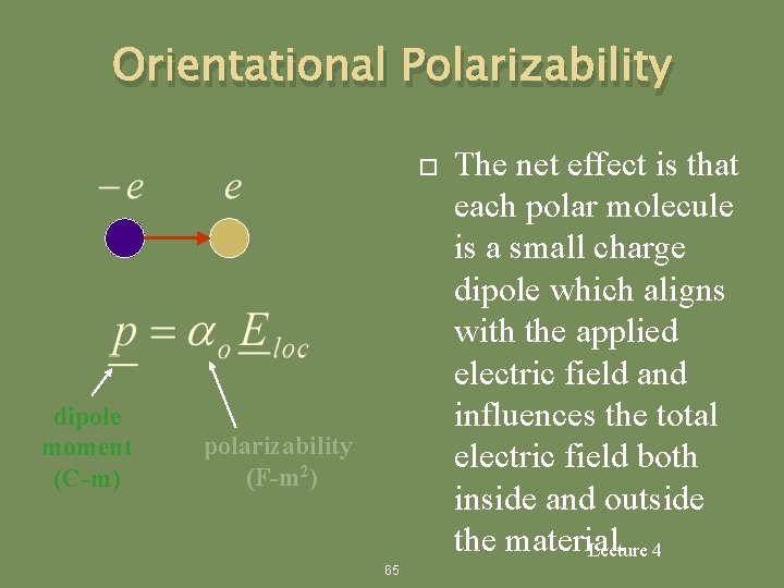 Orientational Polarizability dipole moment (C-m) polarizability (F-m 2) 65 The net effect is that