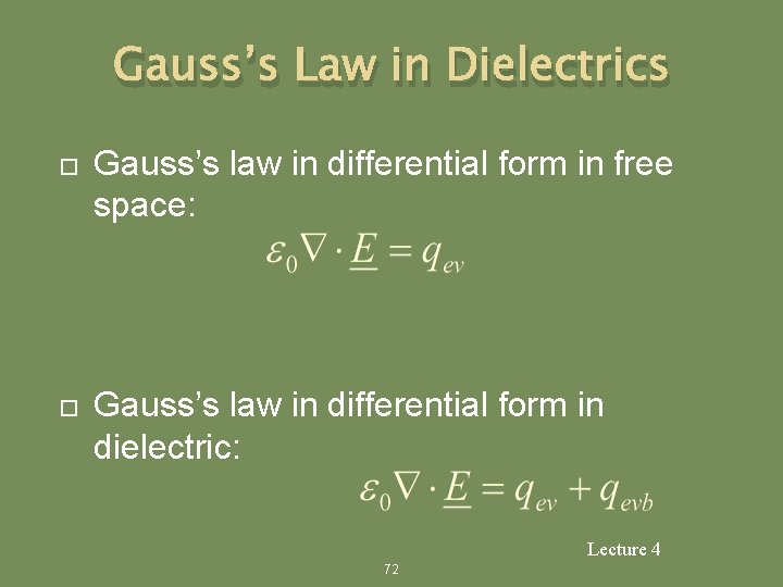Gauss’s Law in Dielectrics Gauss’s law in differential form in free space: Gauss’s law