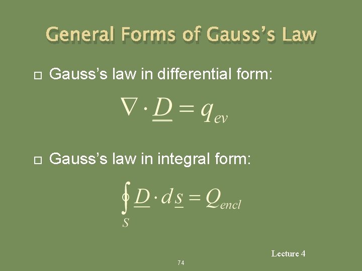 General Forms of Gauss’s Law Gauss’s law in differential form: Gauss’s law in integral