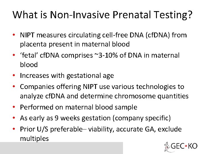 What is Non-Invasive Prenatal Testing? • NIPT measures circulating cell-free DNA (cf. DNA) from