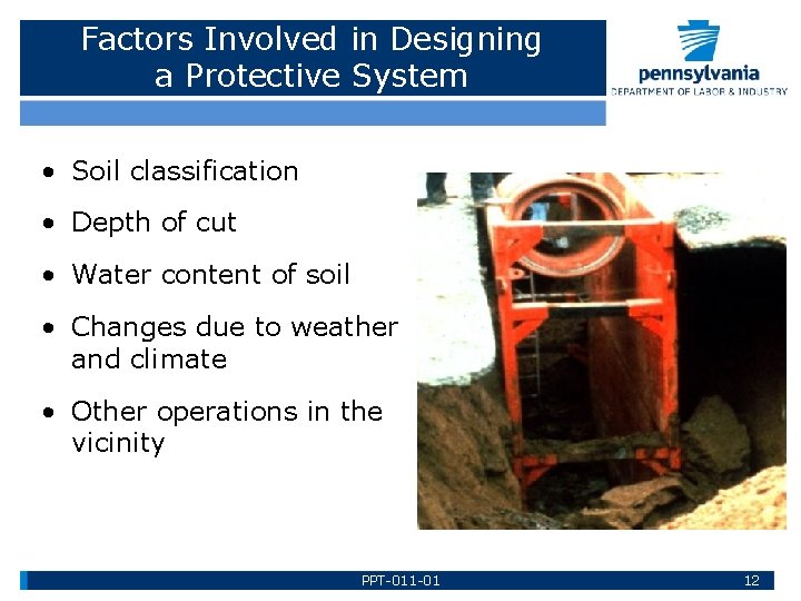 Factors Involved in Designing a Protective System • Soil classification • Depth of cut