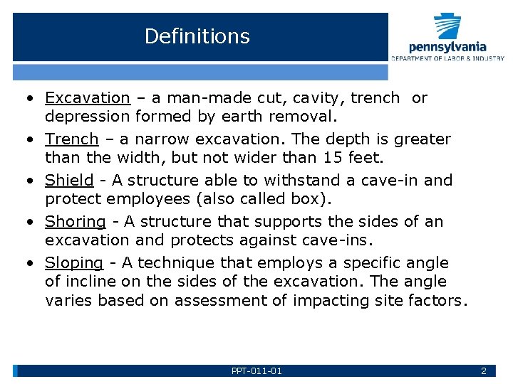 Definitions • Excavation – a man-made cut, cavity, trench or depression formed by earth