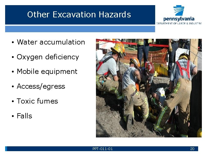 Other Excavation Hazards • Water accumulation • Oxygen deficiency • Mobile equipment • Access/egress