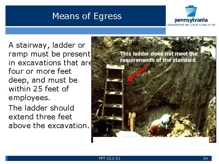 Means of Egress A stairway, ladder or ramp must be present in excavations that