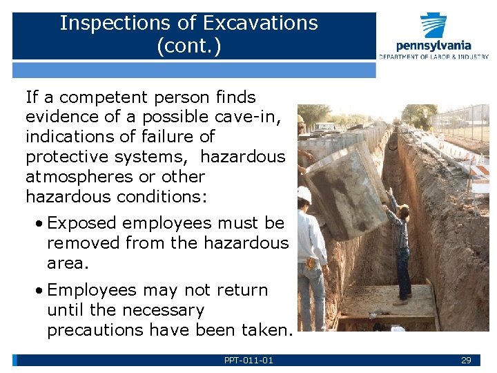 Inspections of Excavations (cont. ) If a competent person finds evidence of a possible