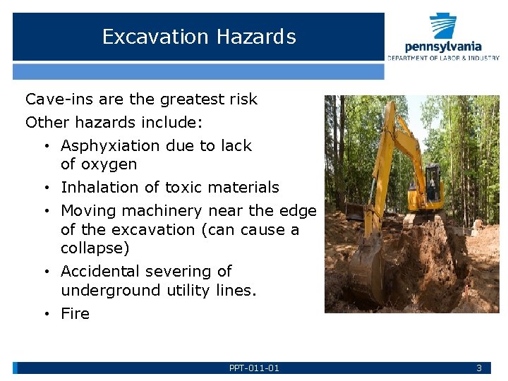 Excavation Hazards Cave-ins are the greatest risk Other hazards include: • Asphyxiation due to