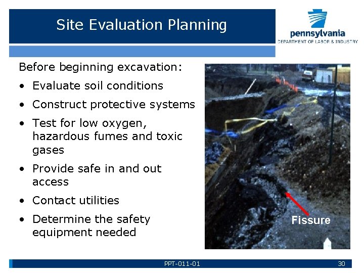 Site Evaluation Planning Before beginning excavation: • Evaluate soil conditions • Construct protective systems
