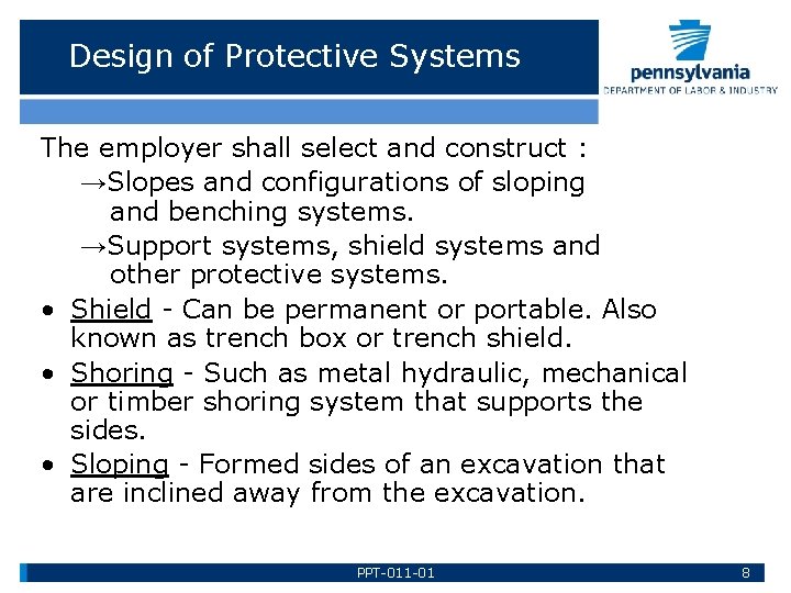 Design of Protective Systems The employer shall select and construct : →Slopes and configurations