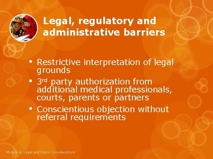 Legal, regulatory and administrative barriers • • • Restrictive interpretation of legal grounds 3