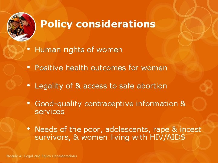 Policy considerations • Human rights of women • Positive health outcomes for women •
