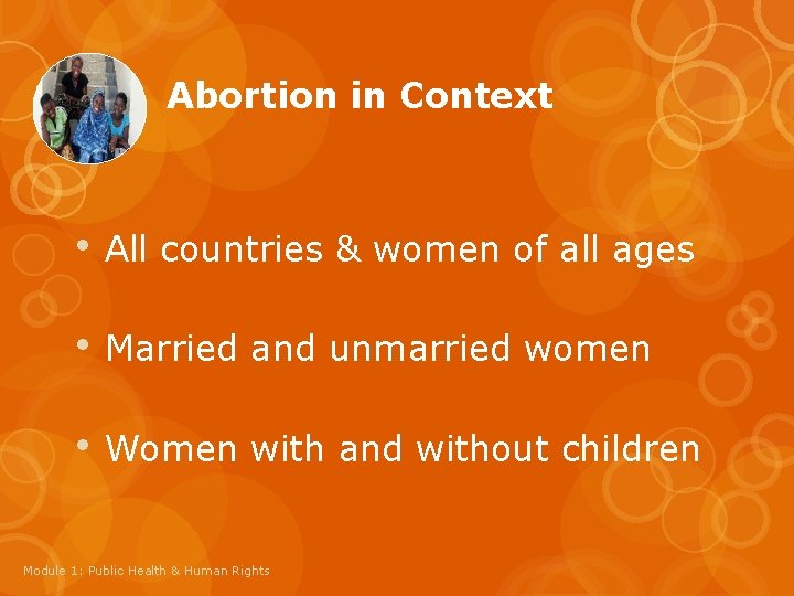 Abortion in Context • All countries & women of all ages • Married and