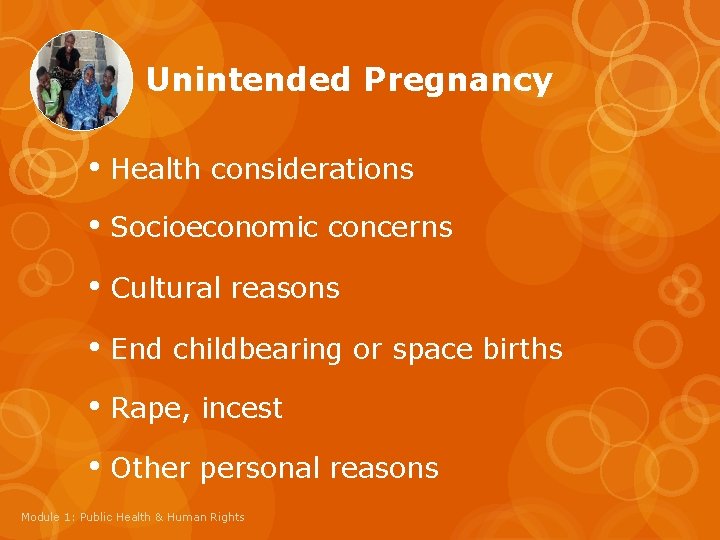 Unintended Pregnancy • Health considerations • Socioeconomic concerns • Cultural reasons • End childbearing