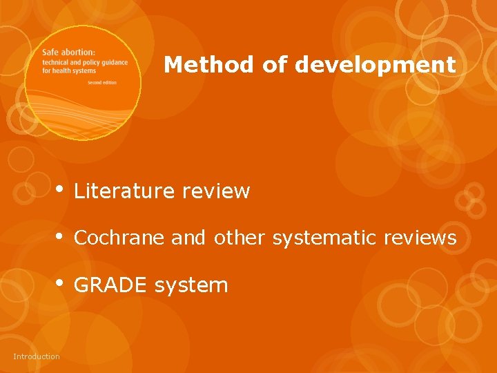 Method of development • Literature review • Cochrane and other systematic reviews • GRADE