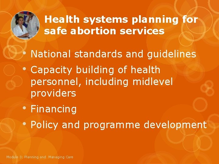 Health systems planning for safe abortion services • National standards and guidelines • Capacity