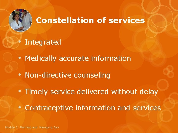 Constellation of services • Integrated • Medically accurate information • Non-directive counseling • Timely