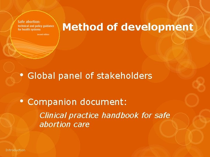 Method of development • Global panel of stakeholders • Companion document: Clinical practice handbook