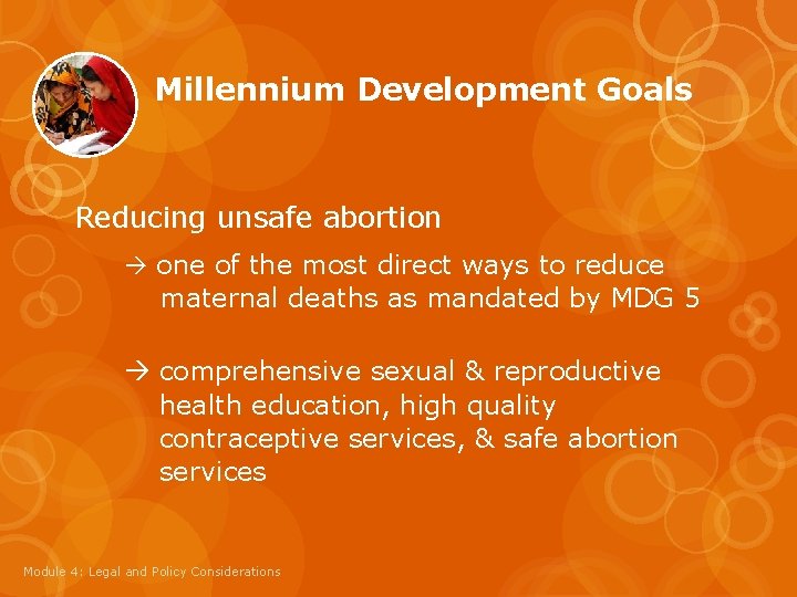  Millennium Development Goals Reducing unsafe abortion one of the most direct ways to