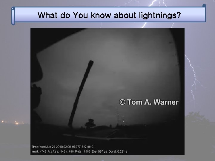 What do You know about lightnings? 