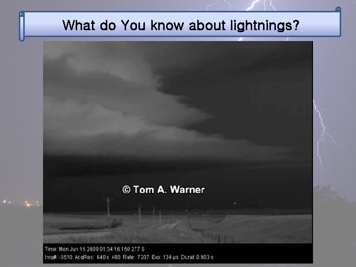 What do You know about lightnings? 