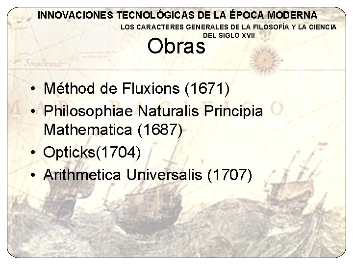 INNOVACIONES TECNOLÓGICAS DE LA ÉPOCA MODERNA LOS CARACTERES GENERALES DE LA FILOSOFÍA Y LA