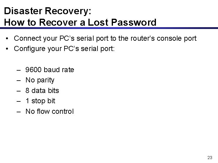 Disaster Recovery: How to Recover a Lost Password • Connect your PC’s serial port