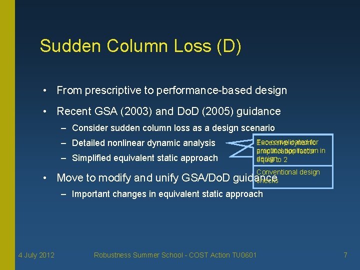 Sudden Column Loss (D) • From prescriptive to performance-based design • Recent GSA (2003)