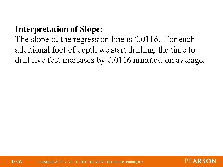 Interpretation of Slope: The slope of the regression line is 0. 0116. For each Interpretation of Slope: The slope of the regression line is 0. 0116. For each