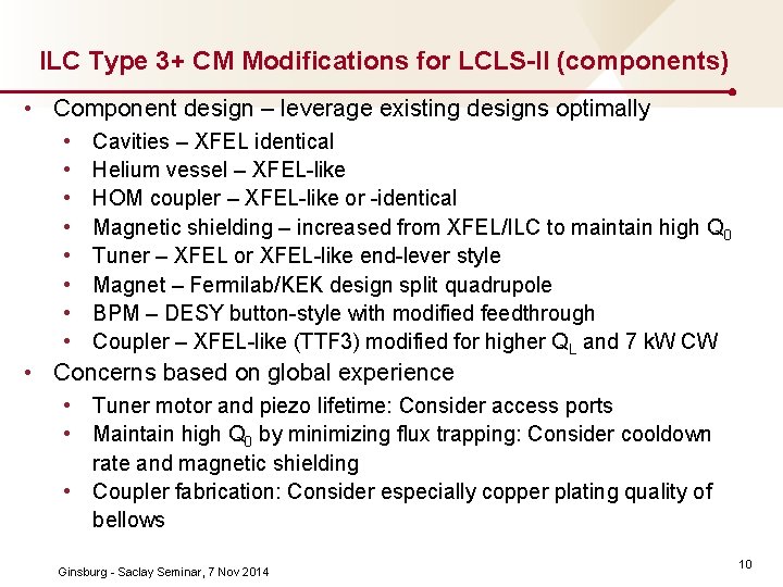 ILC Type 3+ CM Modifications for LCLS-II (components) • Component design – leverage existing