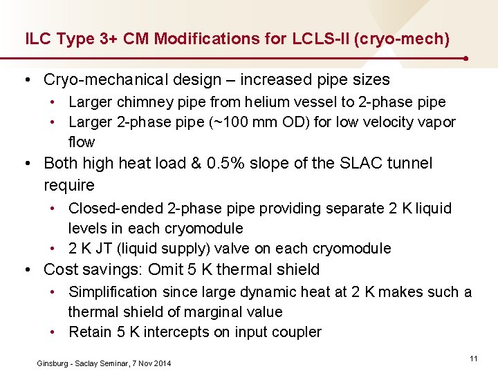 ILC Type 3+ CM Modifications for LCLS-II (cryo-mech) • Cryo mechanical design – increased