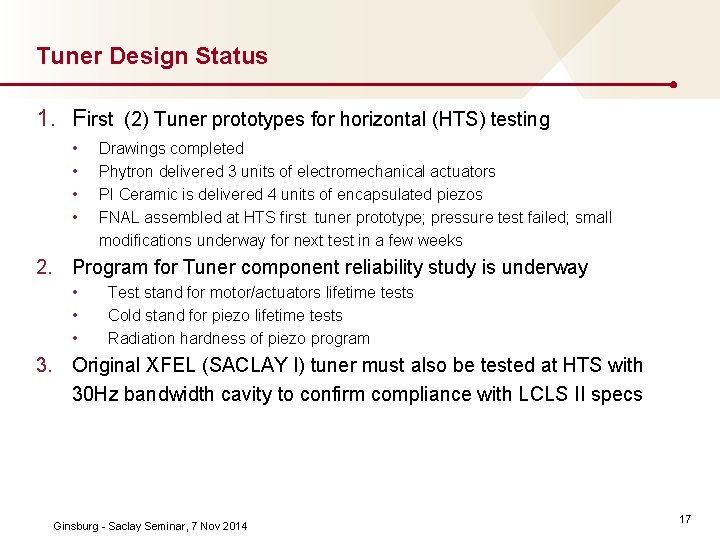Tuner Design Status 1. First (2) Tuner prototypes for horizontal (HTS) testing • •
