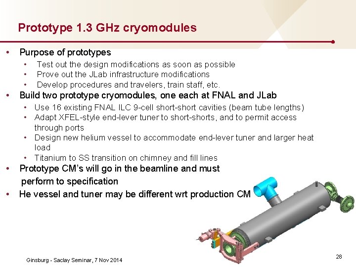 Prototype 1. 3 GHz cryomodules • Purpose of prototypes • • Test out the