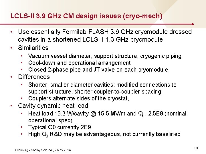 LCLS-II 3. 9 GHz CM design issues (cryo-mech) • Use essentially Fermilab FLASH 3.