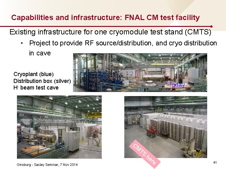 Capabilities and infrastructure: FNAL CM test facility Existing infrastructure for one cryomodule test stand