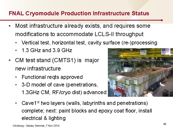 FNAL Cryomodule Production Infrastructure Status • Most infrastructure already exists, and requires some modifications