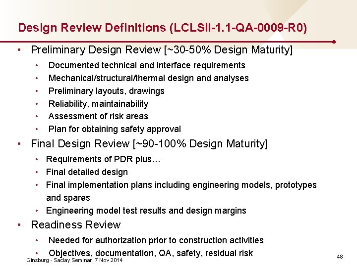 Design Review Definitions (LCLSII-1. 1 -QA-0009 -R 0) • Preliminary Design Review [~30 50%