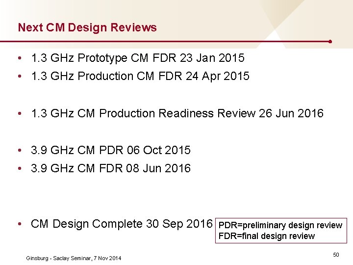 Next CM Design Reviews • 1. 3 GHz Prototype CM FDR 23 Jan 2015