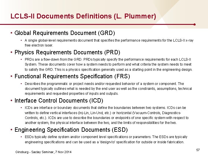 LCLS-II Documents Definitions (L. Plummer) • Global Requirements Document (GRD) • A single global