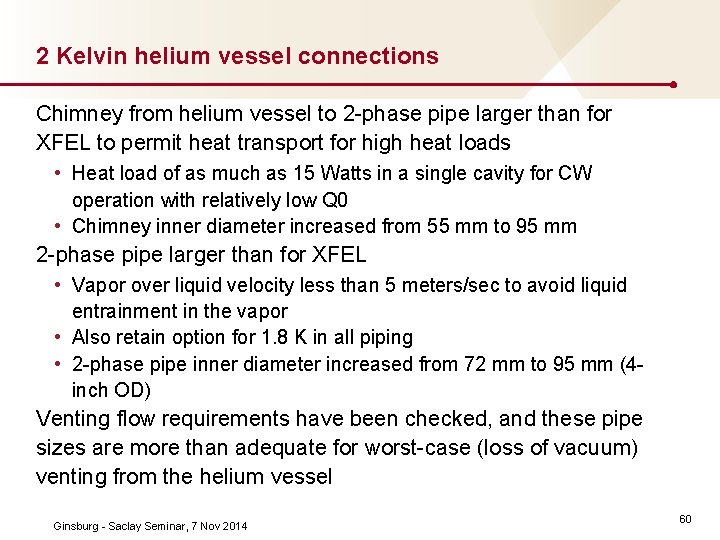 2 Kelvin helium vessel connections Chimney from helium vessel to 2 phase pipe larger