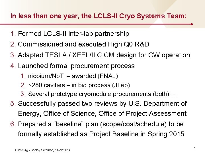 In less than one year, the LCLS-II Cryo Systems Team: 1. Formed LCLS II