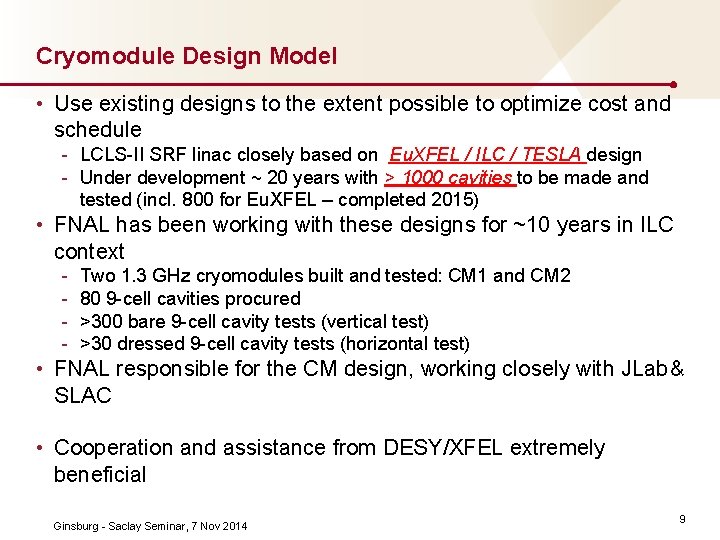 Cryomodule Design Model • Use existing designs to the extent possible to optimize cost