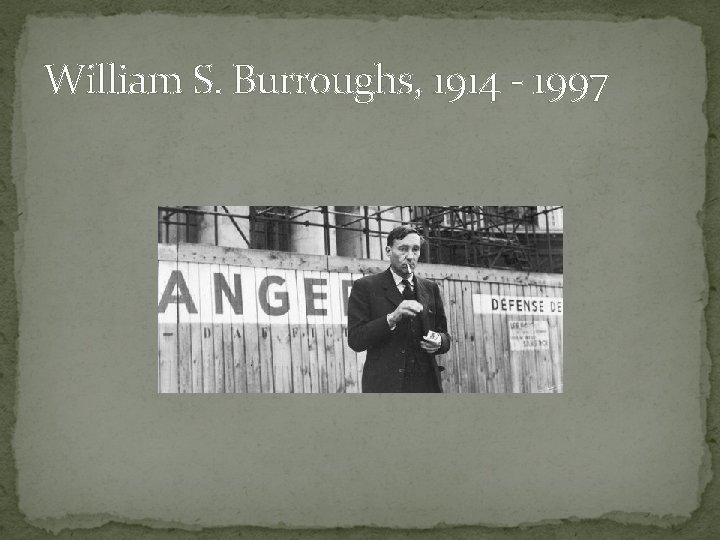 William S. Burroughs, 1914 - 1997 