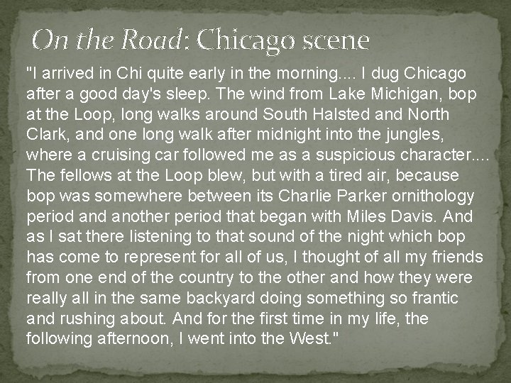 On the Road: Chicago scene "I arrived in Chi quite early in the morning.