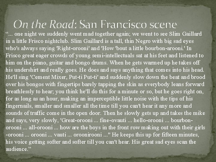 On the Road: San Francisco scene “. . . one night we suddenly went