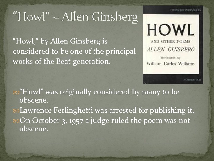 “Howl” ~ Allen Ginsberg “Howl, ” by Allen Ginsberg is considered to be one