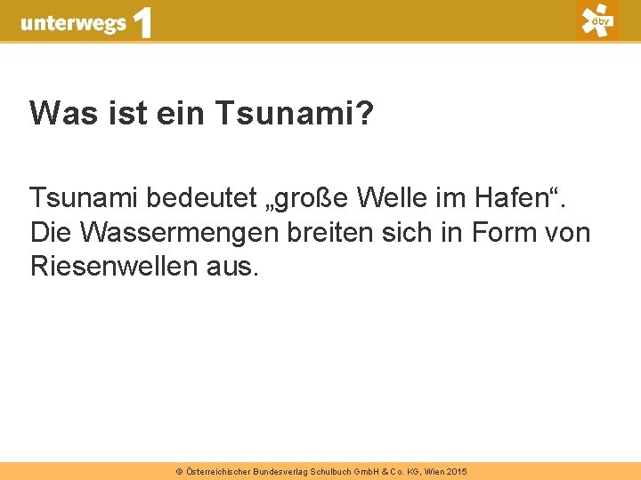 Was ist ein Tsunami? Tsunami bedeutet „große Welle im Hafen“. Die Wassermengen breiten sich