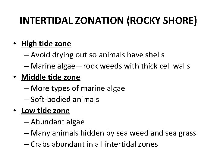 INTERTIDAL ZONATION (ROCKY SHORE) • High tide zone – Avoid drying out so animals