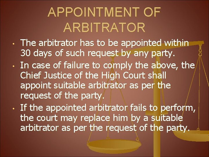 APPOINTMENT OF ARBITRATOR • • • The arbitrator has to be appointed within 30